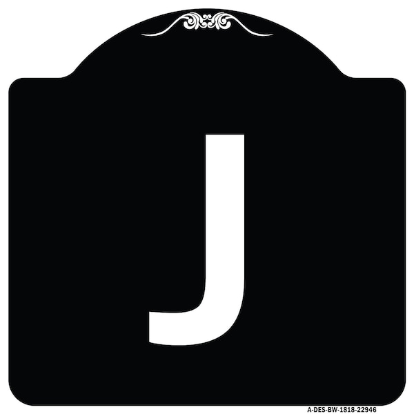 Signmission Sign with Letter J Heavy-Gauge Aluminum Architectural Sign, 18" x 18", BW-1818-22946 A-DES-BW-1818-22946 - main